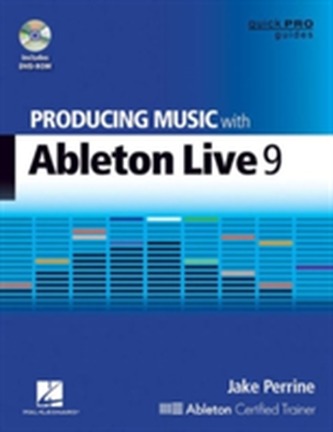 Perrine Jake Producing Music with Ableton Live 9 Quick Pro Bk/DVD Perrine Jake Producing Music with Ableton Live 9 Quick Pro Bk/DVD