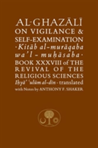 Al-Ghazali on Vigilance and Self-Examination