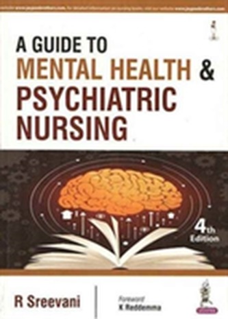 A Guide to Mental Health and Psychiatric Nursing A Guide to Mental Health and Psychiatric Nursing