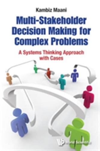 Multi-stakeholder Decision Making For Complex Problems: A Systems Thinking Approach With Cases