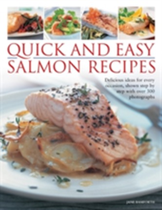 Quick and Easy Salmon Recipes Quick and Easy Salmon Recipes