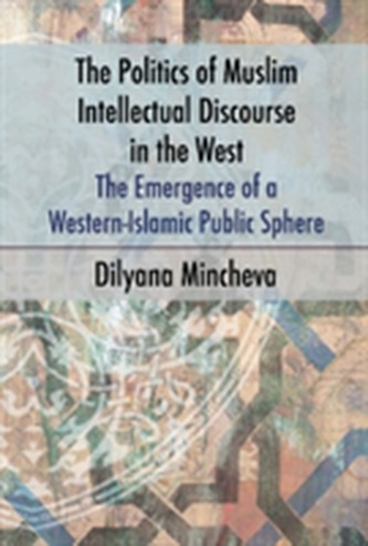 Politics of Muslim Intellectual Discourse in the West