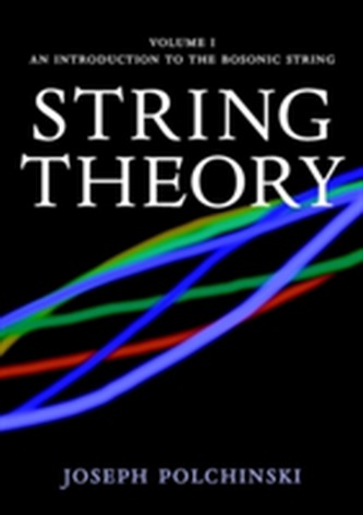 String Theory: Volume 1, An Introduction to the Bosonic String