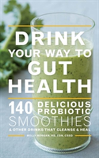 Drink Your Way to Gut Health Drink Your Way to Gut Health