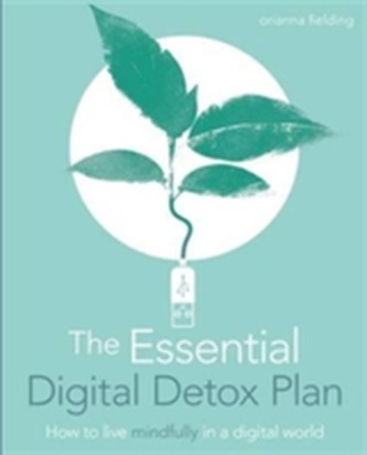 The Essential Digital Detox