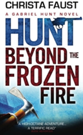 Hunt Beyond the Frozen Fire