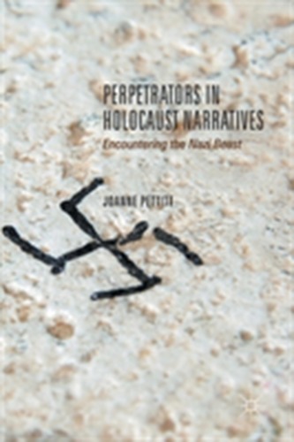Perpetrators in Holocaust Narratives Perpetrators in Holocaust Narratives