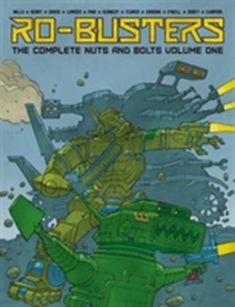 Ro-Busters: The Complete Nuts and Bolts Vol. I