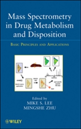 Mass Spectrometry in Drug Metabolism and Disposition Mass Spectrometry in Drug Metabolism and Disposition