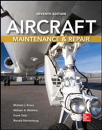 Aircraft Maintenance and Repair, Seventh Edition