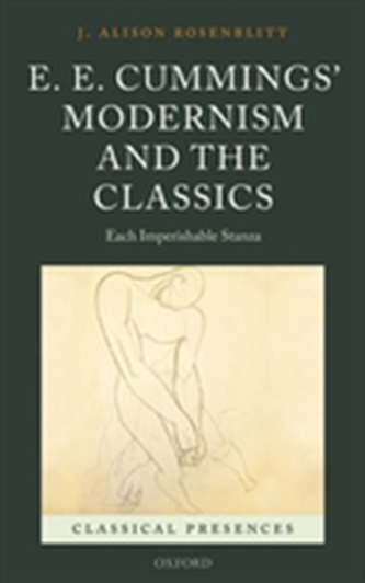 E. E. Cummings' Modernism and the Classics E. E. Cummings' Modernism and the Classics