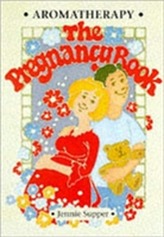 Aromatherapy - The Pregnancy Book