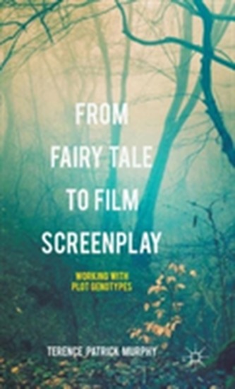 From Fairy Tale to Film Screenplay From Fairy Tale to Film Screenplay
