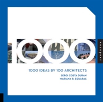 1000 Ideas by 100 Architects 1000 Ideas by 100 Architects