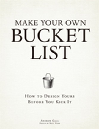 Make Your Own Bucket List Make Your Own Bucket List