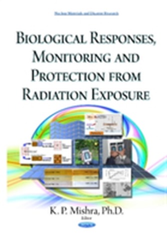 Biological Responses, Monitoring & Protection from Radiation Exposure