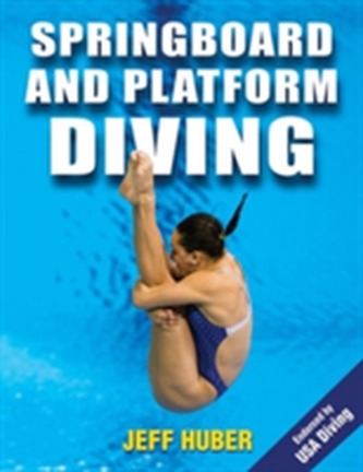 Springboard and Platform Diving Springboard and Platform Diving