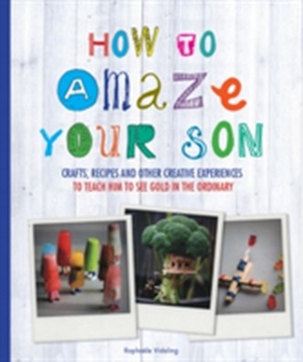 How to Amaze Your Son