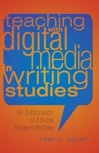 Teaching with Digital Media in Writing Studies Teaching with Digital Media in Writing Studies