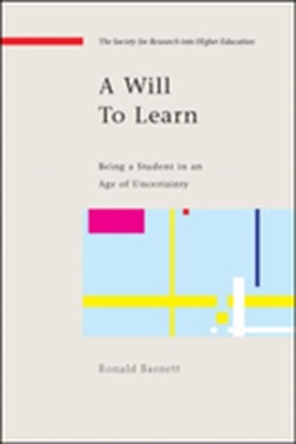 A Will to Learn: Being a Student in an age of Uncertainty