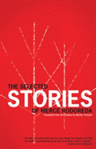 The Selected Stories Of Merce Rodoreda The Selected Stories Of Merce Rodoreda