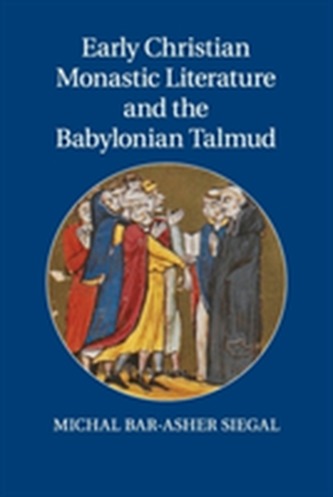 Early Christian Monastic Literature and the Babylonian Talmud Early Christian Monastic Literature and the Babylonian Talmud