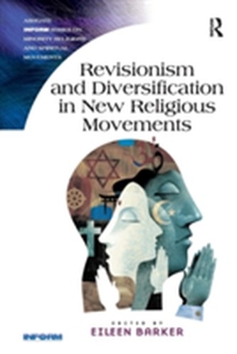 Revisionism and Diversification in New Religious Movements Revisionism and Diversification in New Religious Movements