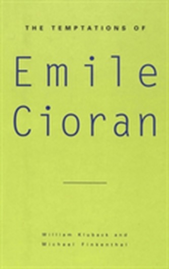 The Temptations of Emile Cioran
