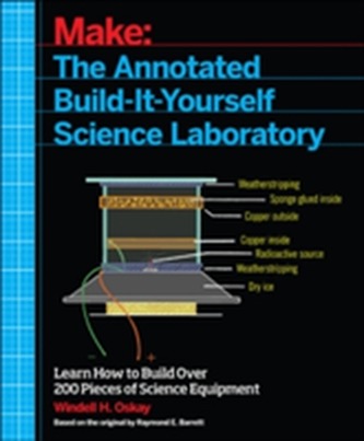 Make - The Annotated Build-it-Yourself Science Laboratory