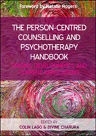The Person-Centred Counselling and Psychotherapy Handbook: Origins, Developments and Current Applications