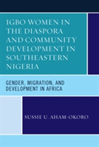 Igbo Women in the Diaspora and Community Development in Southeastern Nigeria Igbo Women in the Diaspora and Community Development in Southeastern Nigeria