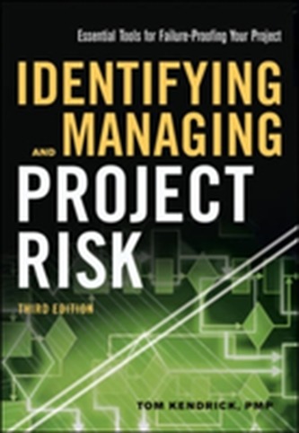 Identifying and Managing Project Risk: Essential Tools for Failure- Proofing Your Project