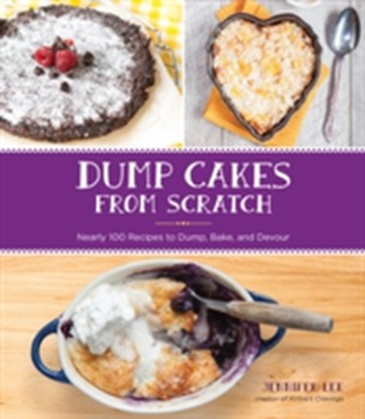 Dump Cakes from Scratch Dump Cakes from Scratch