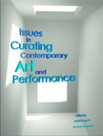 Issues in Curating Contemporary Art and Performance