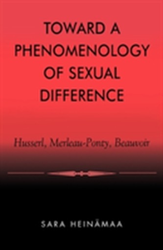 Toward a Phenomenology of Sexual Difference Toward a Phenomenology of Sexual Difference