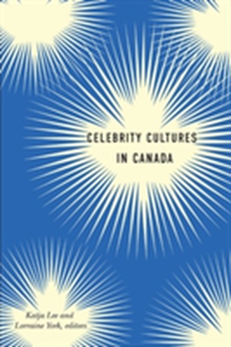 Celebrity Cultures in Canada Celebrity Cultures in Canada