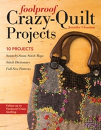 Foolproof Crazy-Quilt Projects Foolproof Crazy-Quilt Projects