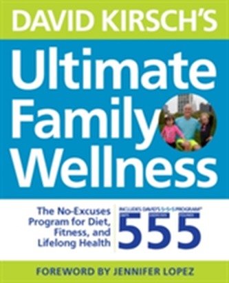 David Kirsch's Ultimate Family Wellness