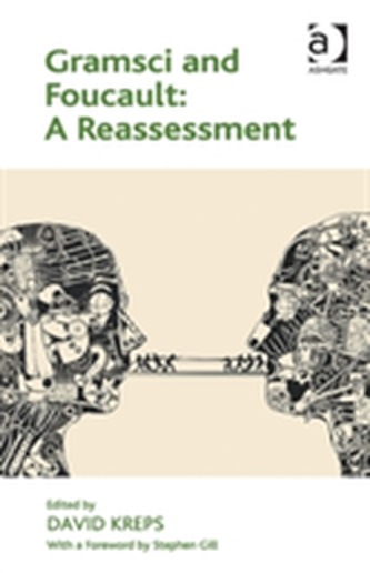 Gramsci and Foucault: A Reassessment Gramsci and Foucault: A Reassessment
