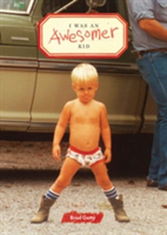 I Was an Awesomer Kid