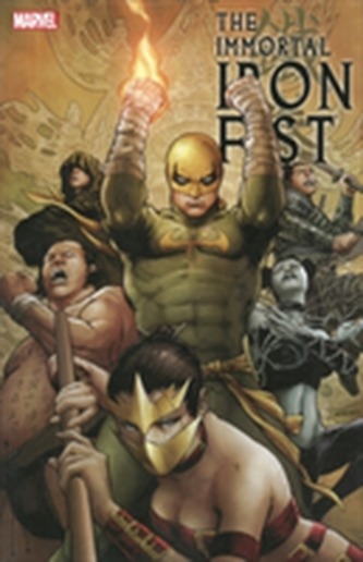 Immortal Iron Fist: The Complete Collection Volume 2 Immortal Iron Fist: The Complete Collection Volume 2