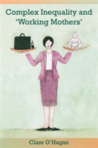 Complex Inequality and 'Working Mothers'
