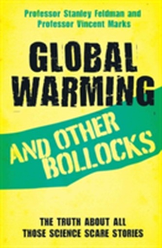 Global Warming and Other Bollocks