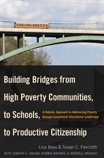 Building Bridges from High Poverty Communities, to Schools, to Productive Citizenship Building Bridges from High Poverty Communities, to Schools, to Productive Citizenship