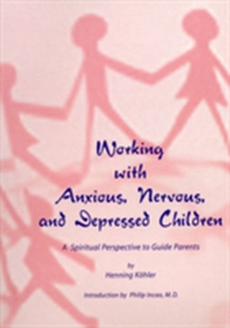 Working with Anxious, Nervous and Depressed Children Working with Anxious, Nervous and Depressed Children