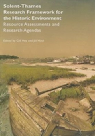 Solent-Thames: Research Framework for the Historic Environment Solent-Thames: Research Framework for the Historic Environment