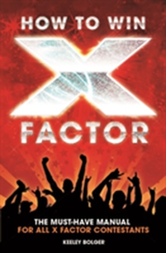 How to Win X Factor How to Win X Factor