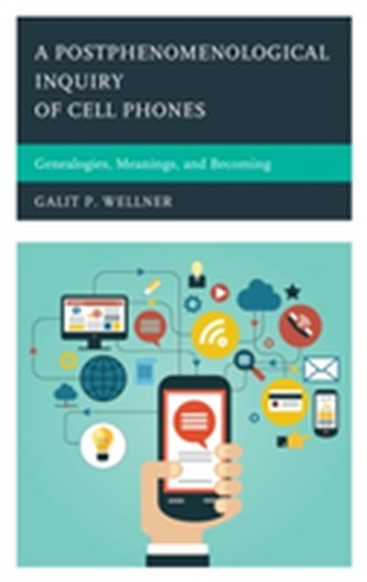 A Postphenomenological Inquiry of Cell Phones