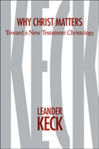 Why Christ Matters Why Christ Matters