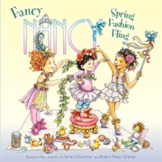 Fancy Nancy: Spring Fashion Fling Fancy Nancy: Spring Fashion Fling